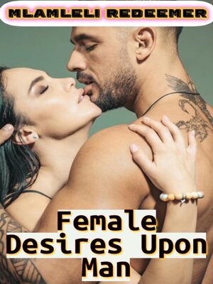 cover image of Female Desires Upon Man